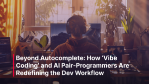 Beyond Autocomplete, How ‘Vibe Coding’ and AI Pair-Programmers Are Redefining the Dev Workflow