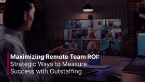 Maximizing Remote Team ROI