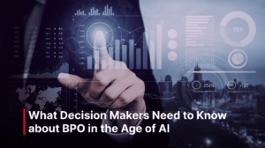Blog_Post_-_What_Decision_Makers_Need_to_Know_Now_about_BPO_in_the_Age_of_AI_optimized_1000