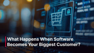 What Happens When Software Becomes Your Biggest Customer?